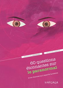 60 questions étonnantes sur le paranormal et les réponses qu y apporte la science