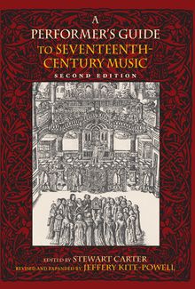 A Performer s Guide to Seventeenth-Century Music, Second Edition
