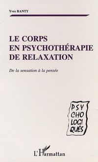 LE CORPS EN PSYCHOTHERAPIE DE RELAXATION