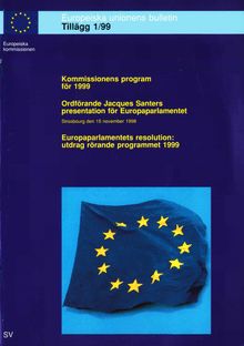 Kommissionens program för 1999 (KOM(98) 604 och KOM(98) 609)Ordförande Jacques Santers presentation för Europaparlamentet, Strasbourg den 15 december 1998Europaparlamentets resolution