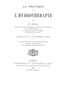 La pratique de l hydrothérapie / par É. Duval,... ; préface par M. le professeur Peter,...