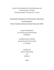 Endothelial catabolism of extracellular adenosine during hypoxia [Elektronische Ressource] : role of surface adenosine deaminase and CD26 / vorgelegt von Simone Ulrike Knapp