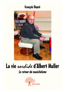 La vie sordide d Albert Muller