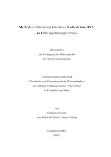 Methods to selectively introduce radicals into DNA [Elektronische Ressource] : an EPR spectroscopic study / von Emiliano Feresin