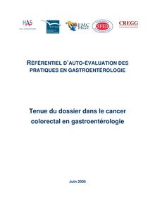 Dossier dans le cancer colorectal en gastroentérologie - Dossier cancer colorectal en gastroentérologie Référentiel 2005