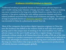 A tobacco cessation product-e-cigarette