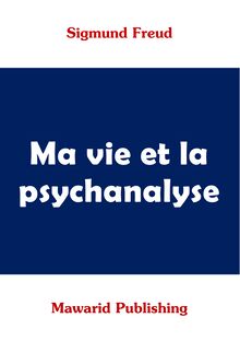 Ma vie et la psychanalyse (Sugmund Freud)