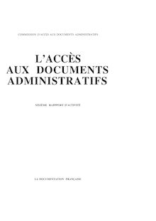 L Accès aux documents administratifs : sixième rapport d activité 1988-1989