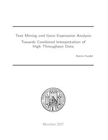 Text mining and gene expression analysis [Elektronische Ressource] : towards combined interpretation of high throughput data / vorgelegt von Katrin Fundel