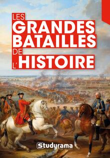LES GRANDES BATAILLES DE L HISTOIRE