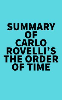 Summary of Carlo Rovelli s The Order of Time