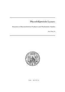Phycobiliprotein lyases [Elektronische Ressource] : structure of reconstitution products and mechanistic studies / submitted by Jun-Ming Tu