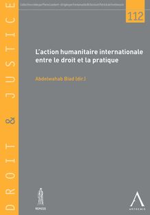 L action humanitaire internationale entre le droit et la pratique
