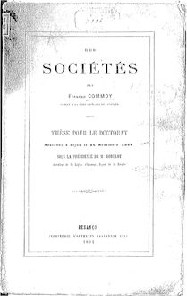 Des sociétés : thèse pour le doctorat soutenue à Dijon, le 26 novembre 1864... / par Fernand Commoy,...