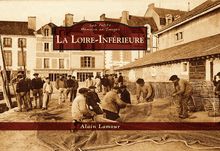 La Loire Inférieure - Les Petits Mémoire en Images