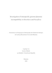 Investigation of interspecific genome-plastome incompatibility in Oenothera and Passiflora [Elektronische Ressource] / vorgelegt von Jaroslav Mráček