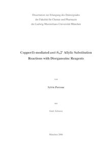 Copper(I)-mediated anti-S_1tnN2  allylic substitution reactions with diorganozinc reagents [Elektronische Ressource] / von Sylvie Perrone