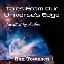 Tales From Our Universe s Edge