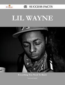 Lil Wayne 62 Success Facts - Everything you need to know about Lil Wayne