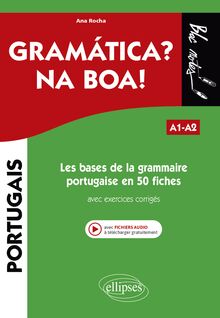 Les bases de la grammaire portugaise en 50 fiches avec exercices corrigés. A1-A2