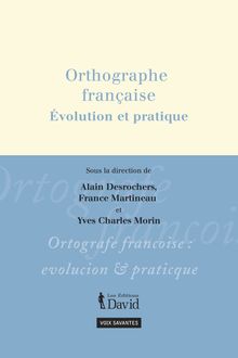 Orthographe française, Évolution et pratique