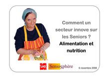 C t Comment un secteur innove sur les Seniors ? Alimentation et ...