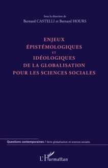 Enjeux épistémologiques et idéologiques de la globalisation pour les sciences sociales
