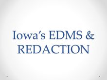 Iowa s EDMS & REDACTION