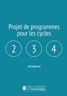 Projet de programmes pour les cycles 2, 3, 4 - Septembre 2015