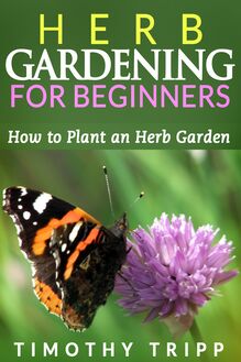 Herb Gardening For Beginners