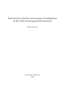 Transmission electron microscopy investigations of the CdSe based quantum structures [Elektronische Ressource] / submitted by Elena Roventa