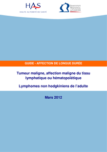 ALD n° 30 - Lymphomes non hodgkiniens de l’adulte - ALD n° 30 - Guide médecin lymphomes non hodgkiniens de l’adulte - Révision Mars 2012