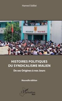 Histoires politiques du syndicalisme malien