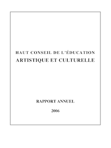Haut conseil de l éducation artistique et culturelle : rapport annuel 2006