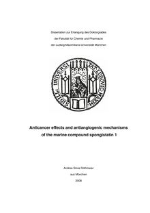 Anticancer effects and antiangiogenic mechanisms of the marine compound spongistatin 1 [Elektronische Ressource] / Andrea Silvia Rothmeier