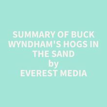 Summary of Buck Wyndham s Hogs in the Sand
