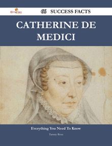Catherine de Medici 66 Success Facts - Everything you need to know about Catherine de Medici