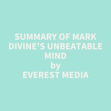 Summary of Mark Divine s Unbeatable Mind