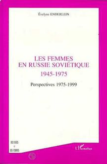 LES FEMMES EN RUSSIE SOVIETIQUE 1945-1975