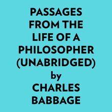Passages From The Life Of A Philosopher (Unabridged)