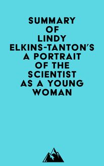 Summary of Lindy Elkins-Tanton s A Portrait of the Scientist as a Young Woman