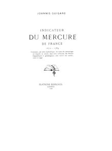 Indicateur du  Mercure de France , 1672-1789 (Fac-sim.) / Joannis Guigard