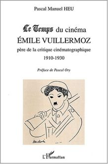 Le Temps du cinéma Emile Vuillermoz père de la critique cinématographique 1910-1930