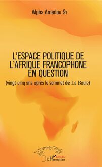 L espace politique de l Afrique francophone en question
