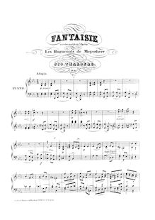 Partition complète, Fantaisie pour le piano sur des motifs de l opéra Les Huguenots de Meyerbeer Op.20