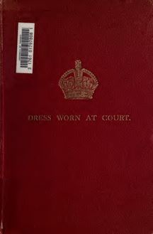 Dress worn at His Majesty s court : issued with the authority of the Lord Chamberlain