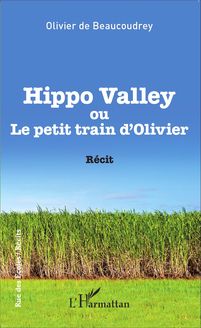 Hippo Valley ou Le petit train d Olivier
