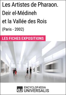 Les Artistes de Pharaon. Deir el-Médineh et la Vallée des Rois (Paris - 2002)