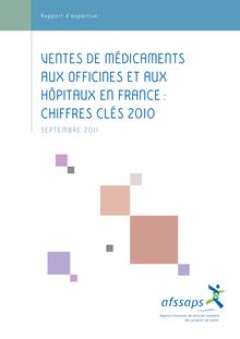 Les ventes de médicaments aux officines et aux hôpitaux en France - Chiffres-clés 2010
