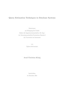 Query estimation techniques in database systems [Elektronische Ressource] / von Arnd Christian König